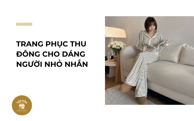 Trang phục thu đông cho dáng người nhỏ nhắn