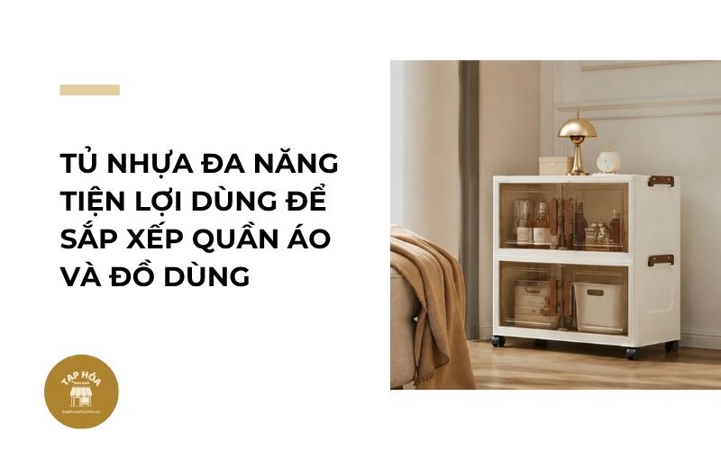 Tủ nhựa đa năng tiện lợi dùng để sắp xếp quần áo và đồ dùng