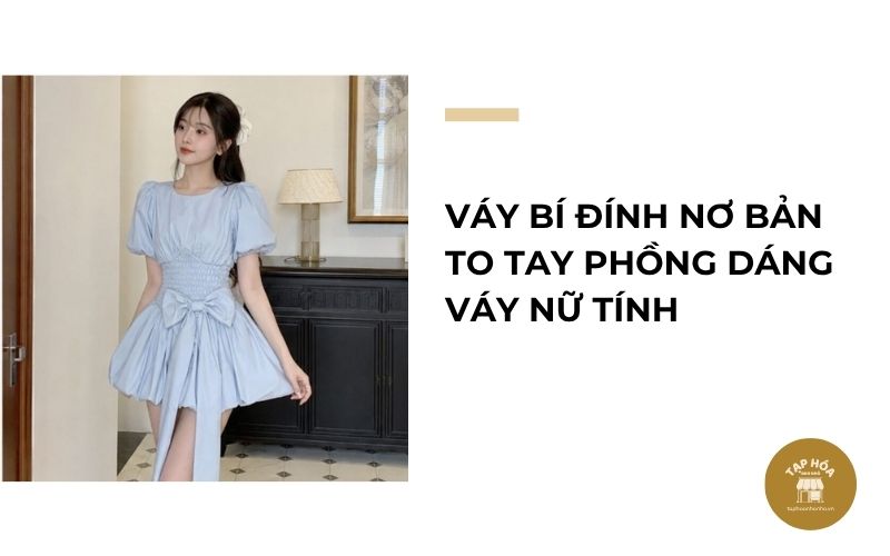 Váy bí đính nơ bản to tay phồng dáng váy nữ tính