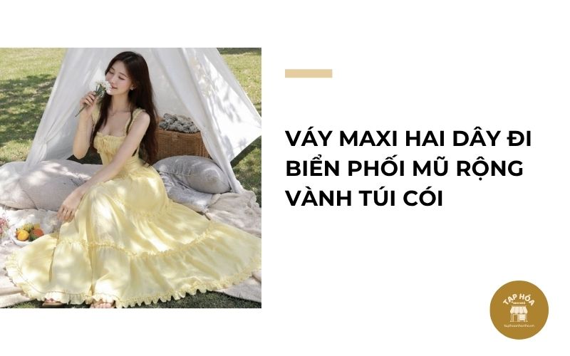 Váy maxi hai dây đi biển phối mũ rộng vành túi cói