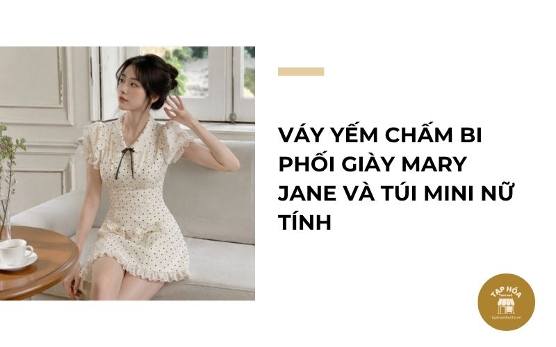 Váy yếm chấm bi phối giày Mary Jane và túi mini nữ tính