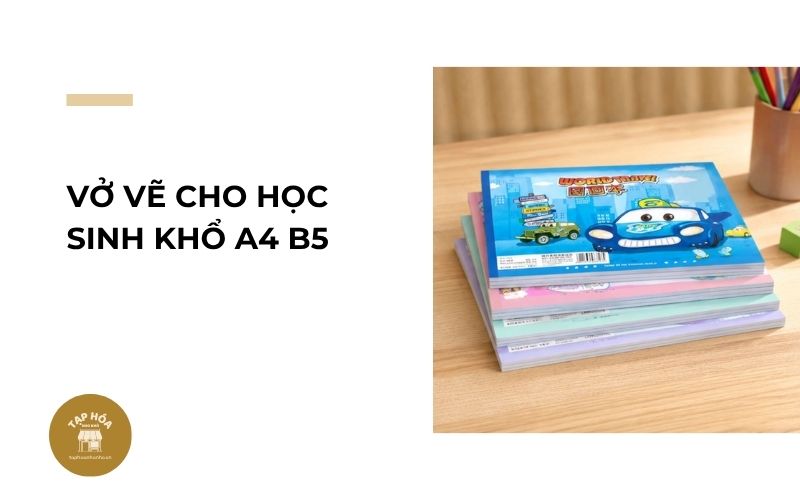 Vở vẽ cho học sinh khổ A4 B5