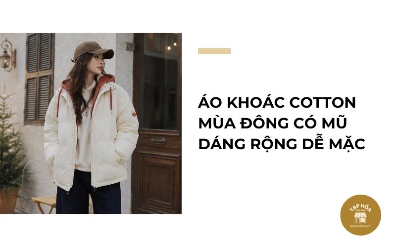 Áo khoác cotton mùa đông có mũ dáng rộng dễ mặc