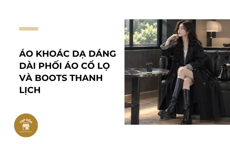 Áo khoác dạ dáng dài phối áo cổ lọ và boots thanh lịch