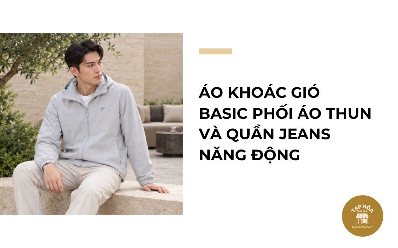 Áo khoác gió basic phối áo thun và quần jeans năng động