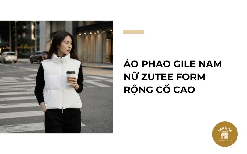 Áo phao gile nam nữ ZUTEE form rộng cổ cao