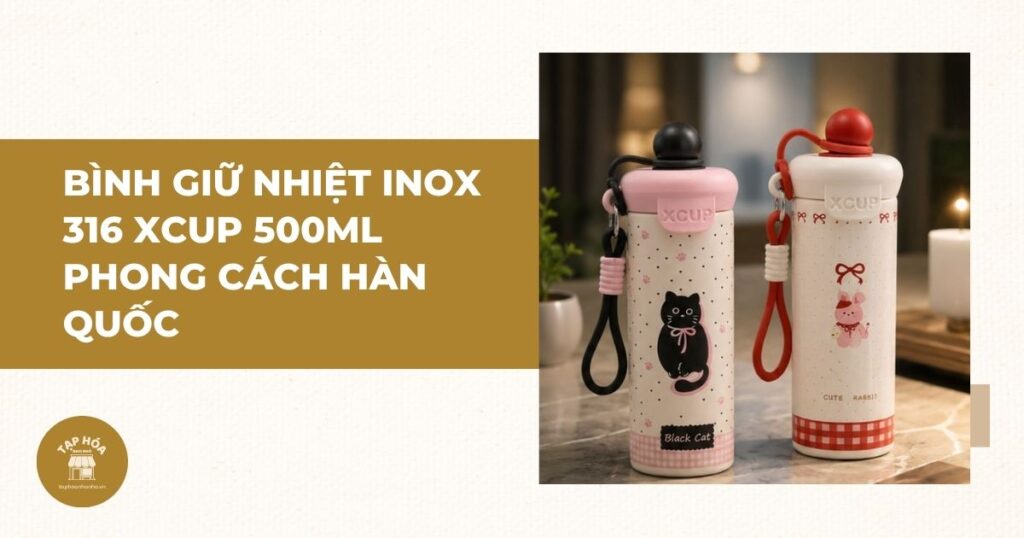 Bình giữ nhiệt inox 316 XCUP 500ml phong cách Hàn Quốc