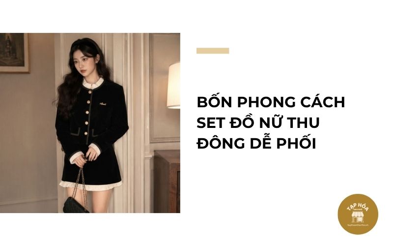 Bốn phong cách set đồ nữ thu đông dễ phối