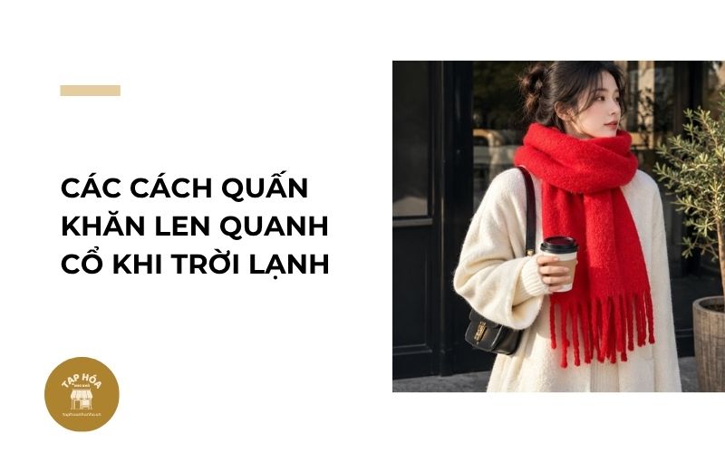 Các cách quấn khăn len quanh cổ khi trời lạnh