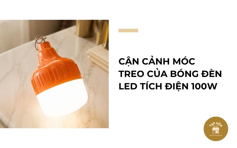 Cận cảnh móc treo của bóng đèn LED tích điện 100W