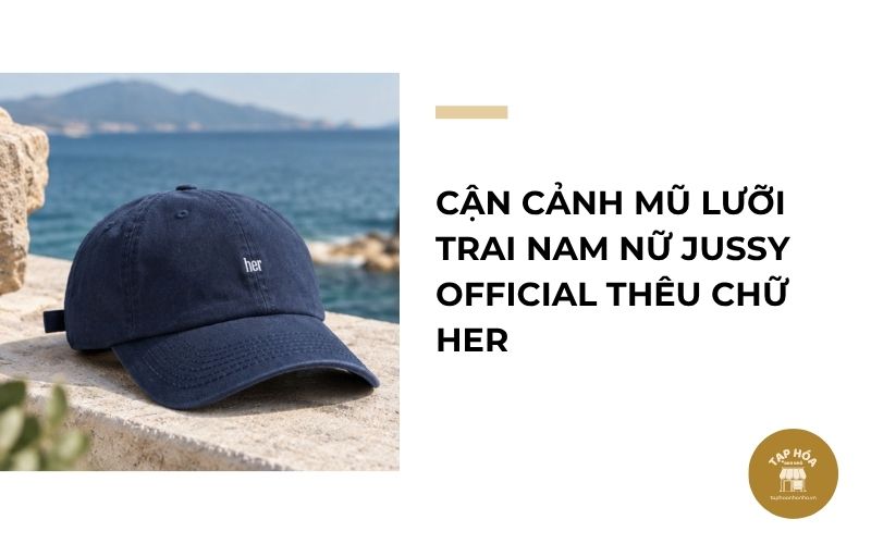 Cận cảnh mũ lưỡi trai nam nữ Jussy Official thêu chữ Her