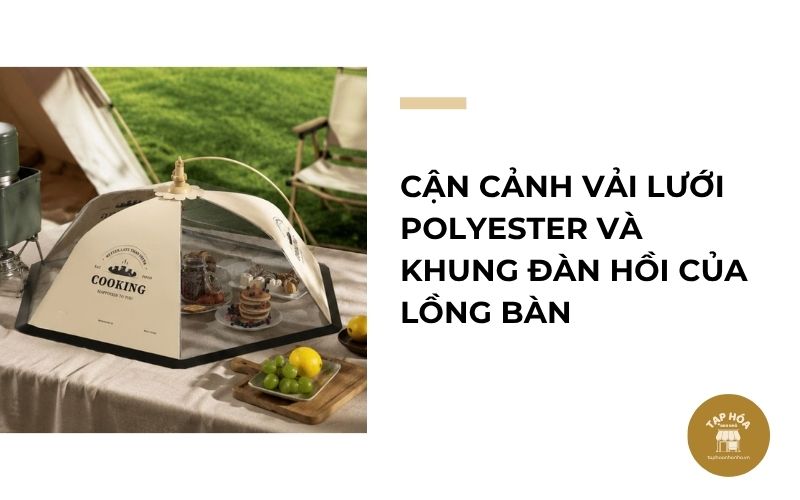 Cận cảnh vải lưới polyester và khung đàn hồi của lồng bàn