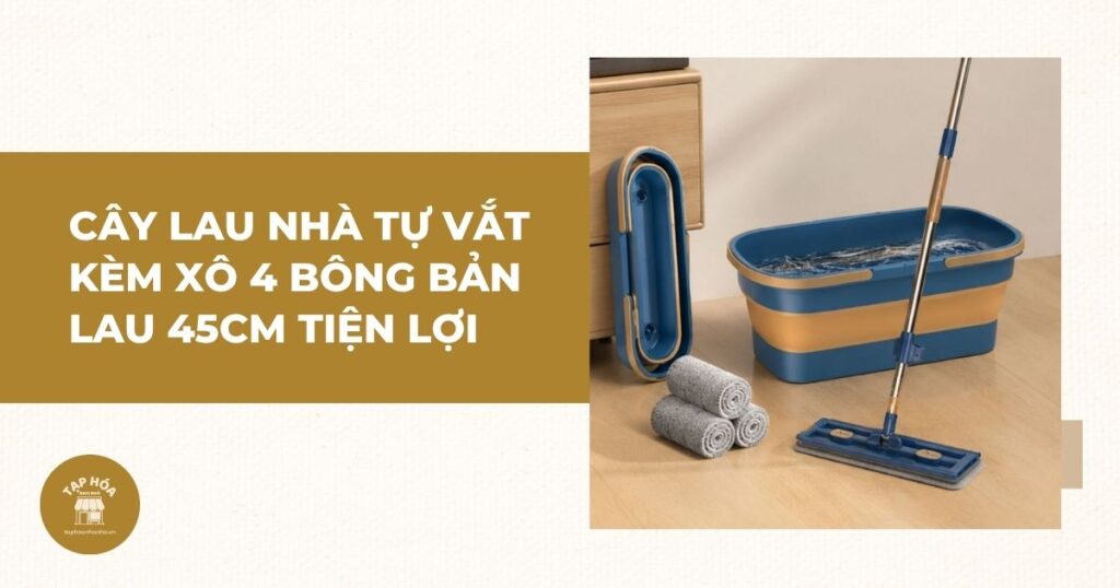 Cây lau nhà tự vắt kèm xô 4 bông bản lau 45cm tiện lợi