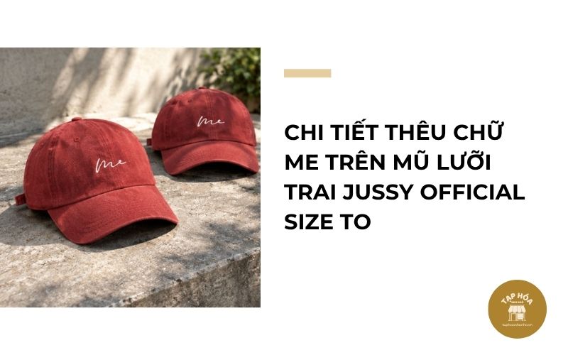 Chi tiết thêu chữ ME trên mũ lưỡi trai Jussy Official size to