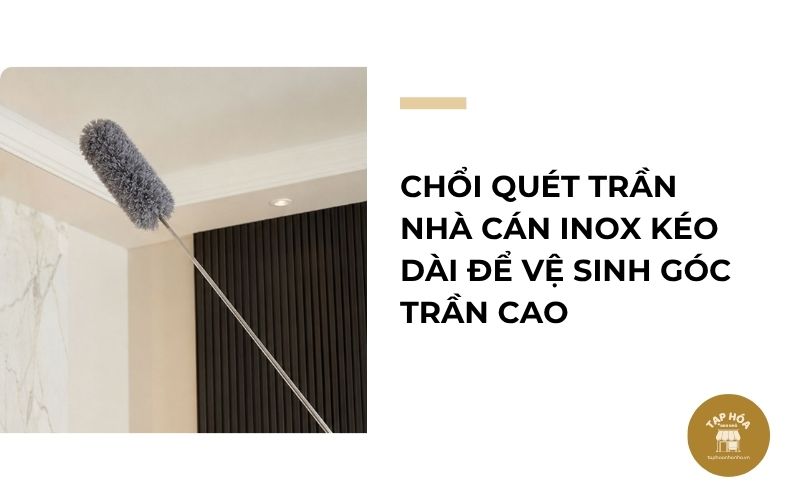 Chổi quét trần nhà cán inox kéo dài để vệ sinh góc trần cao