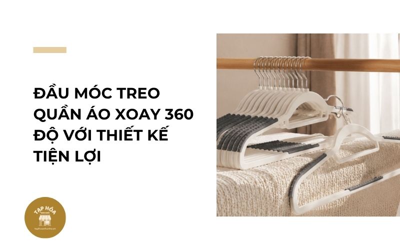 Đầu móc treo quần áo xoay 360 độ với thiết kế tiện lợi