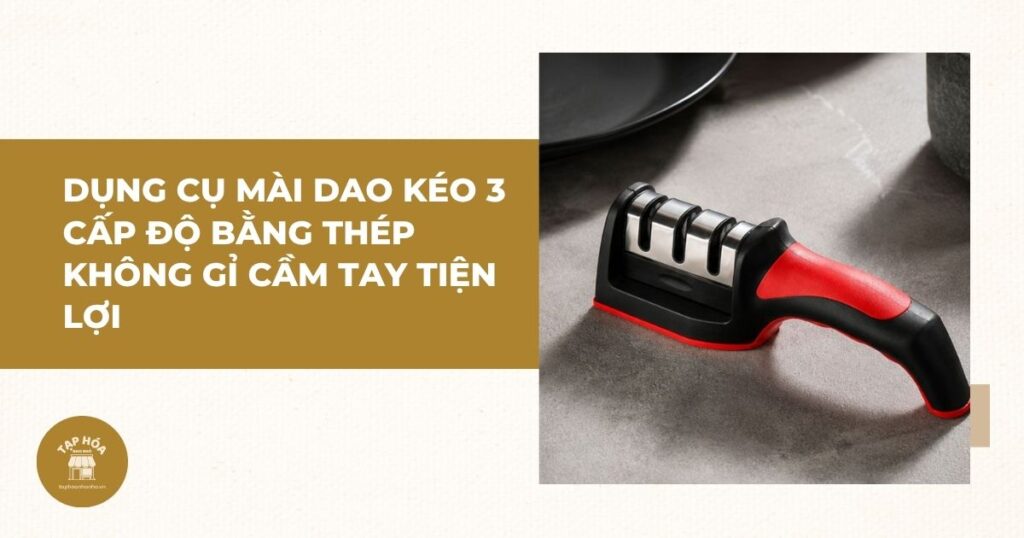 Dụng cụ mài dao kéo 3 cấp độ bằng thép không gỉ cầm tay tiện lợi