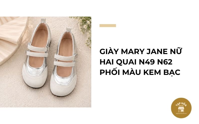 Giày Mary Jane nữ hai quai N49 N62 phối màu kem bạc