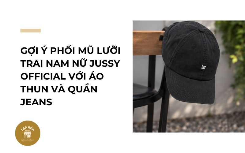 Gợi ý phối mũ lưỡi trai nam nữ Jussy Official với áo thun và quần jeans