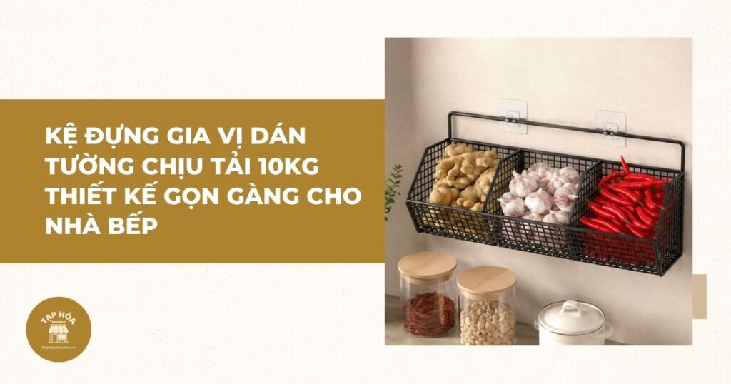 Kệ đựng gia vị dán tường chịu tải 10kg thiết kế gọn gàng cho nhà bếp