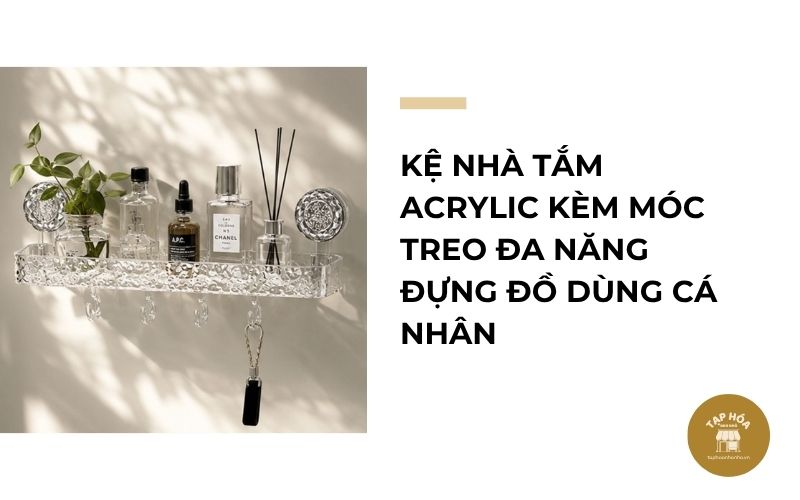 Kệ nhà tắm Acrylic kèm móc treo đa năng đựng đồ dùng cá nhân