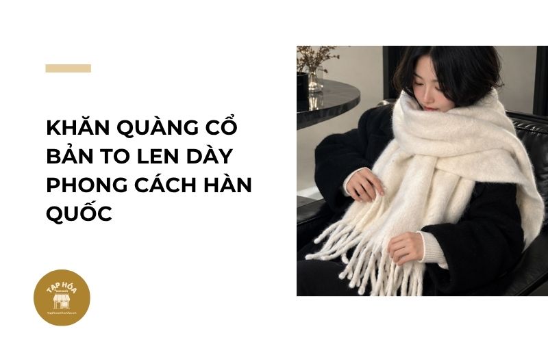 Khăn quàng cổ bản to len dày phong cách Hàn Quốc