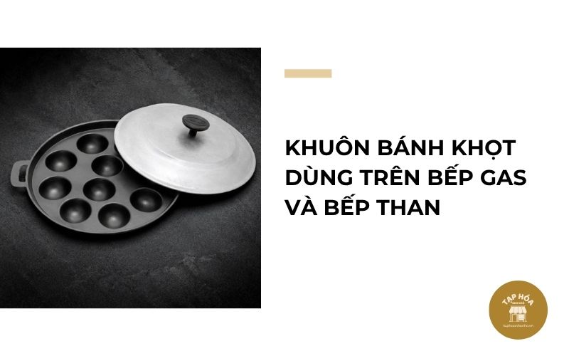 Khuôn bánh khọt dùng trên bếp gas và bếp than