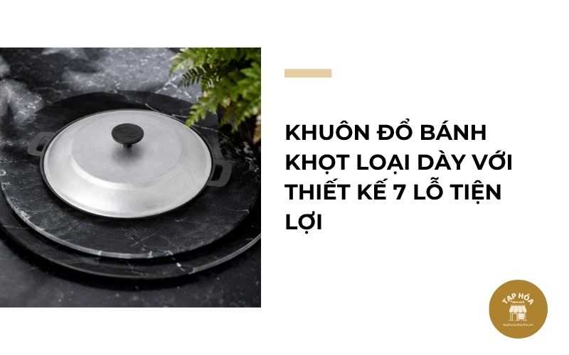 Khuôn đổ bánh khọt loại dày với thiết kế 7 lỗ tiện lợi