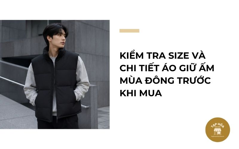 Kiểm tra size và chi tiết áo giữ ấm mùa đông trước khi mua