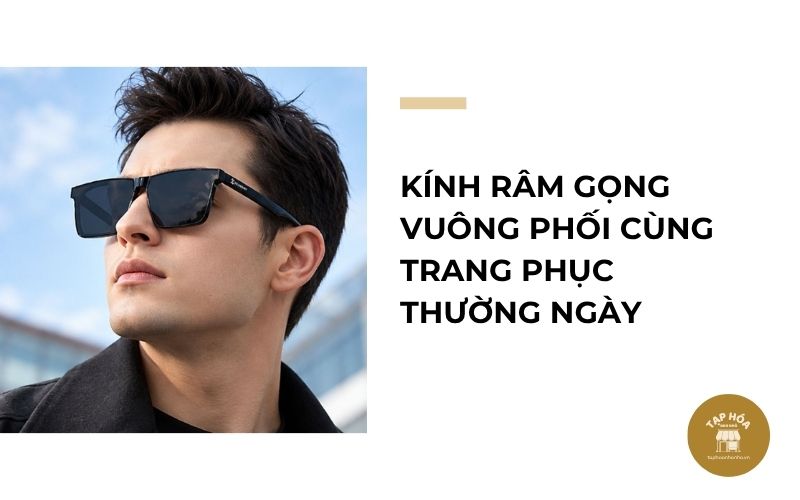Kính râm gọng vuông phối cùng trang phục thường ngày
