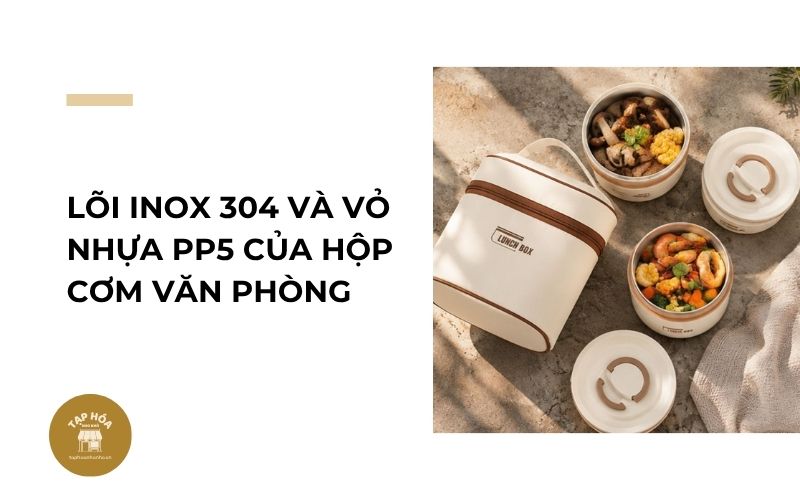 Lõi Inox 304 và vỏ nhựa PP5 của hộp cơm văn phòng