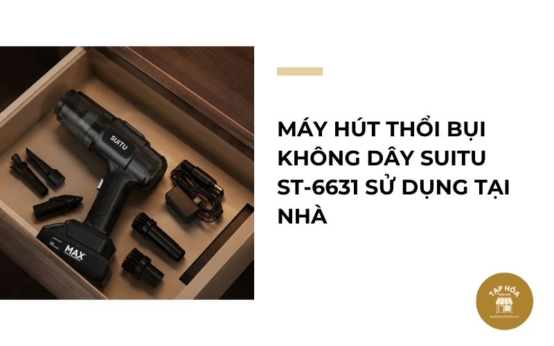 Máy hút thổi bụi không dây SuiTu ST-6631 sử dụng tại nhà