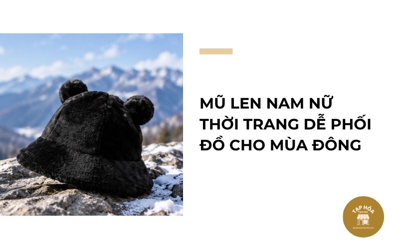Mũ len nam nữ thời trang dễ phối đồ cho mùa đông