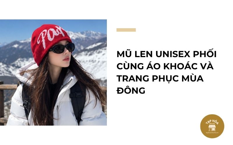 Mũ len unisex phối cùng áo khoác và trang phục mùa đông