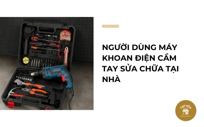Người dùng máy khoan điện cầm tay sửa chữa tại nhà