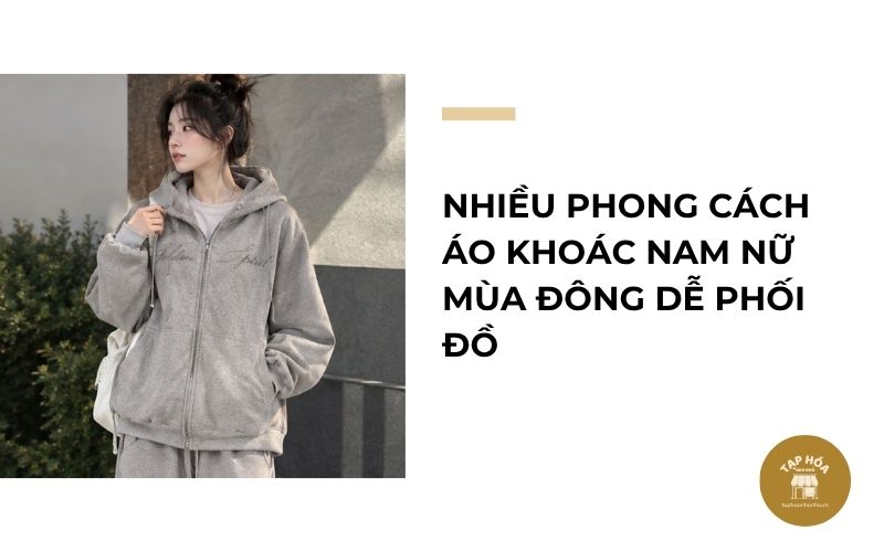 Nhiều phong cách áo khoác nam nữ mùa đông dễ phối đồ