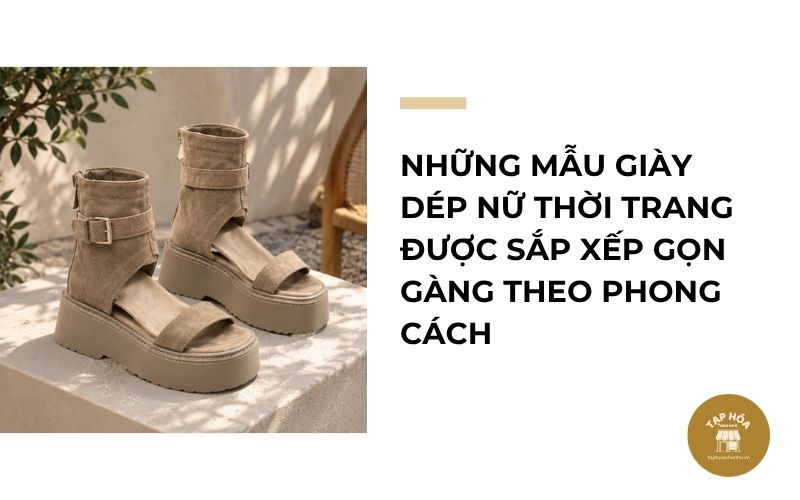 Những mẫu giày dép nữ thời trang được sắp xếp gọn gàng theo phong cách