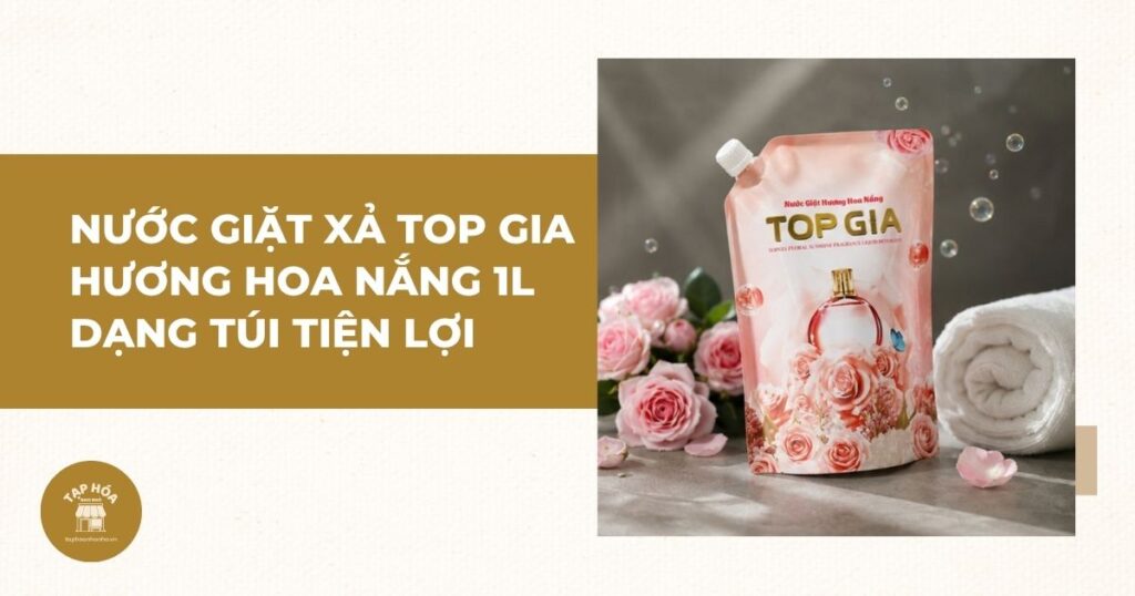Nước giặt xả Top Gia hương hoa nắng 1L dạng túi tiện lợi