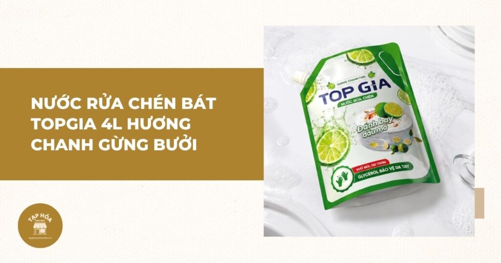 Nước rửa chén bát TOPGIA 4L hương chanh gừng bưởi