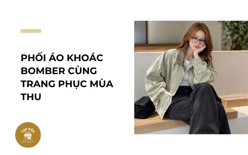 Phối áo khoác bomber cùng trang phục mùa thu
