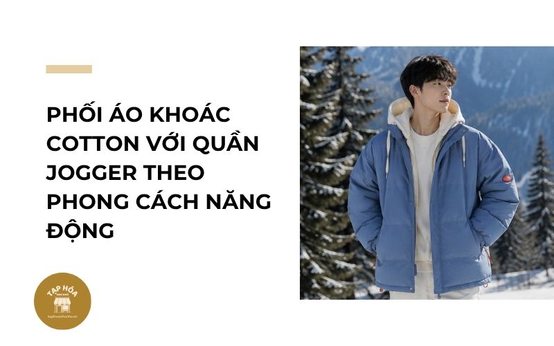 Phối áo khoác cotton với quần jogger theo phong cách năng động