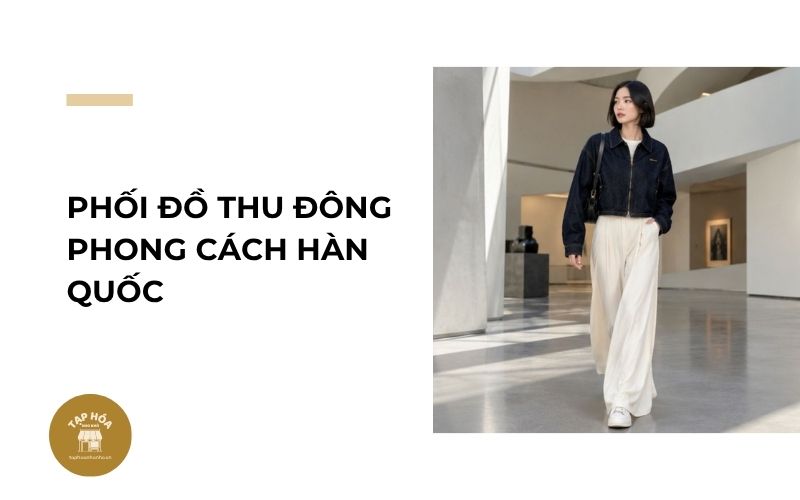 Phối đồ thu đông phong cách Hàn Quốc