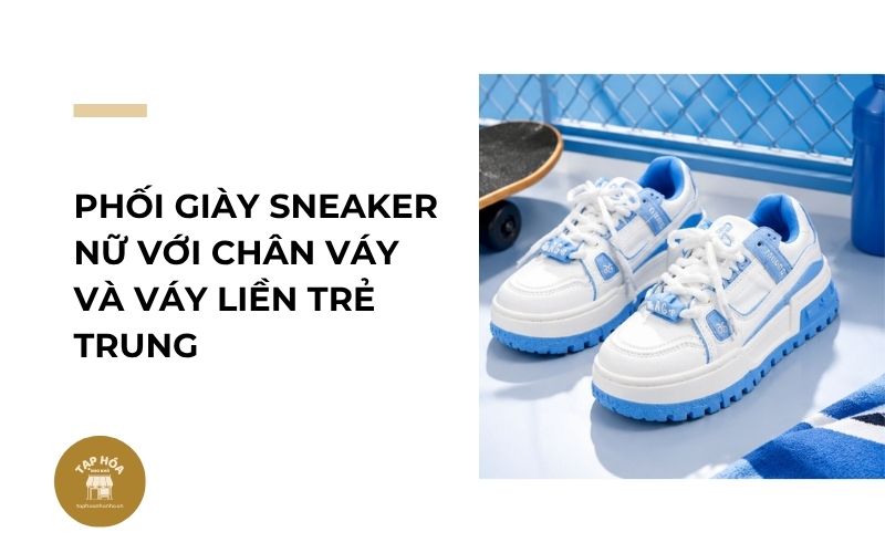 Phối giày sneaker nữ với chân váy và váy liền trẻ trung