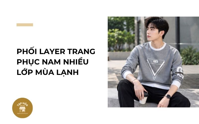 Phối layer trang phục nam nhiều lớp mùa lạnh