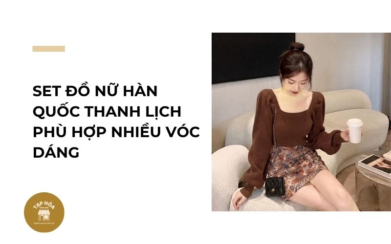 Set đồ nữ Hàn Quốc thanh lịch phù hợp nhiều vóc dáng