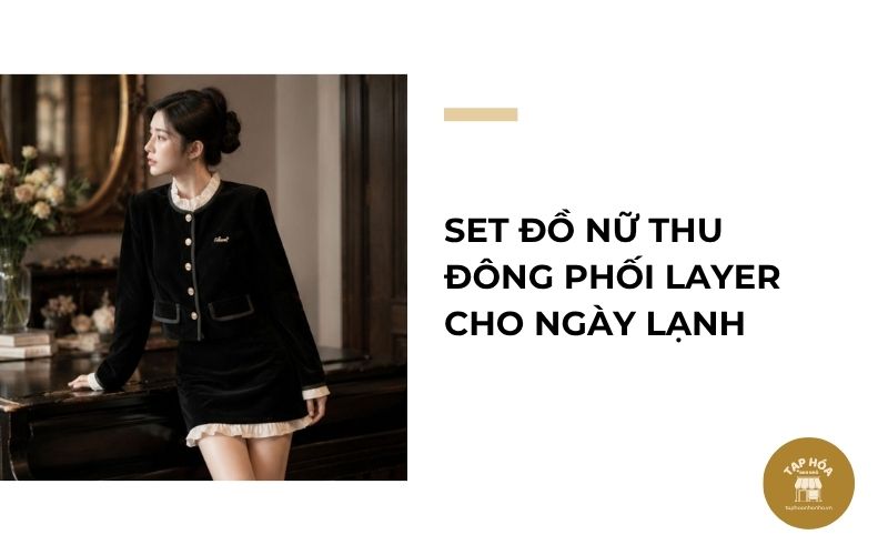 Set đồ nữ thu đông phối layer cho ngày lạnh