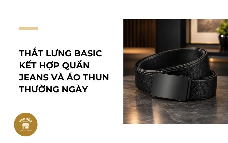 Thắt lưng basic kết hợp quần jeans và áo thun thường ngày