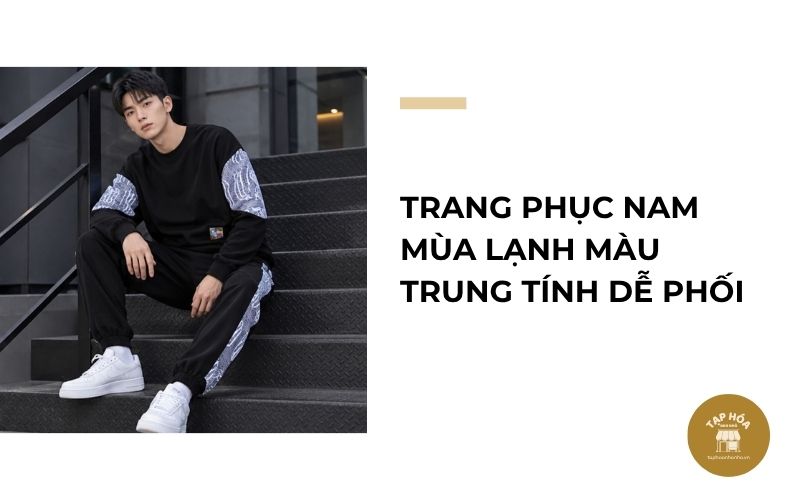 Trang phục nam mùa lạnh màu trung tính dễ phối