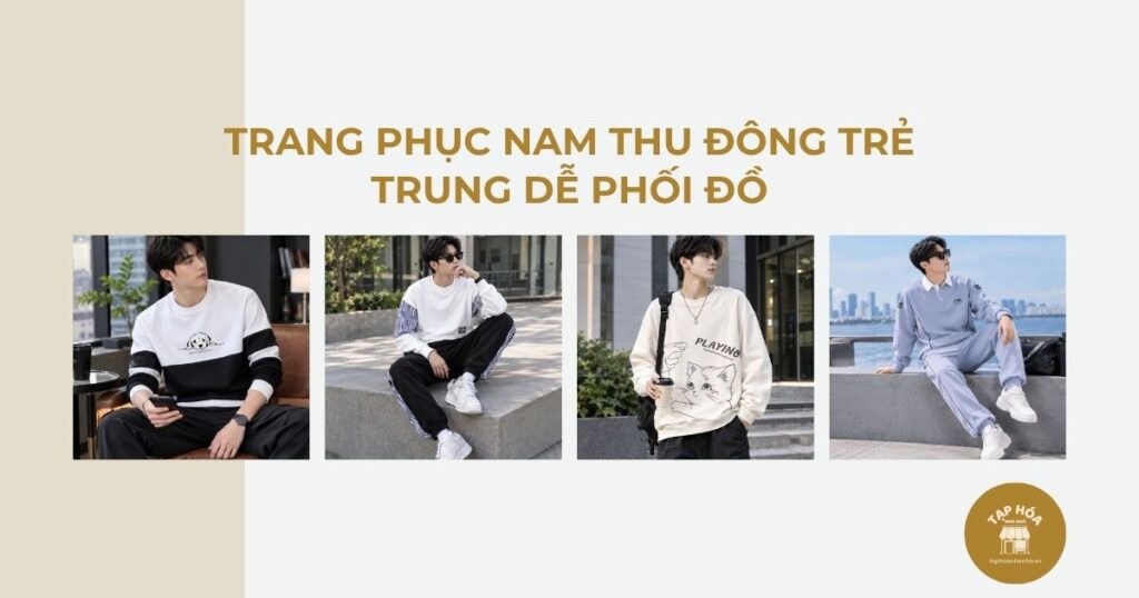 Trang phục nam thu đông trẻ trung dễ phối đồ