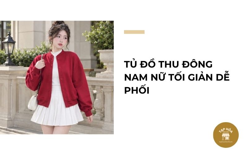 Tủ đồ thu đông nam nữ tối giản dễ phối